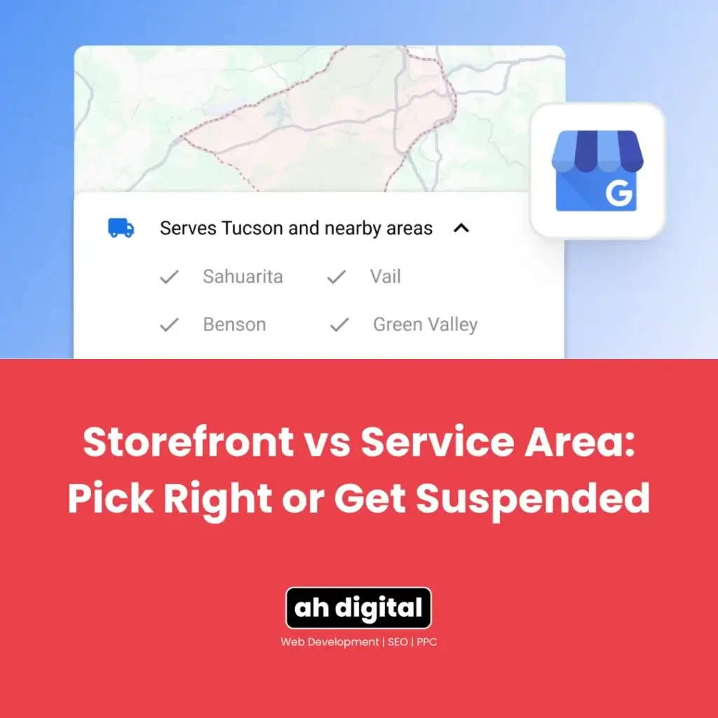 Graphic showing a Google service-area listing for Tucson suburbs above bold red text: “Storefront vs Service Area: Pick Right or Get Suspended.”