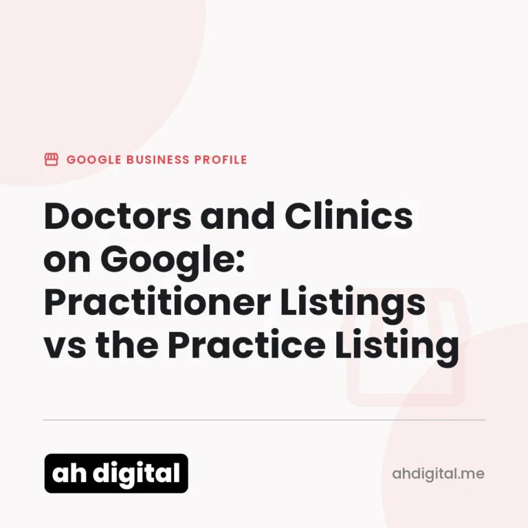 Google Business Profile article title card reading "Doctors and Clinics on Google: Practitioner Listings vs the Practice Listing", from AH Digital.
