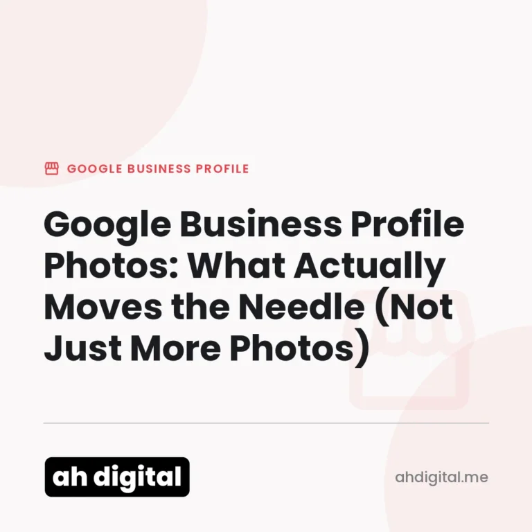 Google Business Profile article title card reading "Google Business Profile Photos: What Actually Moves the Needle (Not Just More Photos)", from AH Digital.
