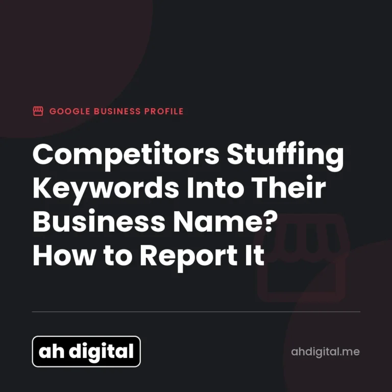 Google Business Profile article title card reading "Competitors Stuffing Keywords Into Their Business Name? How to Report It", from AH Digital.