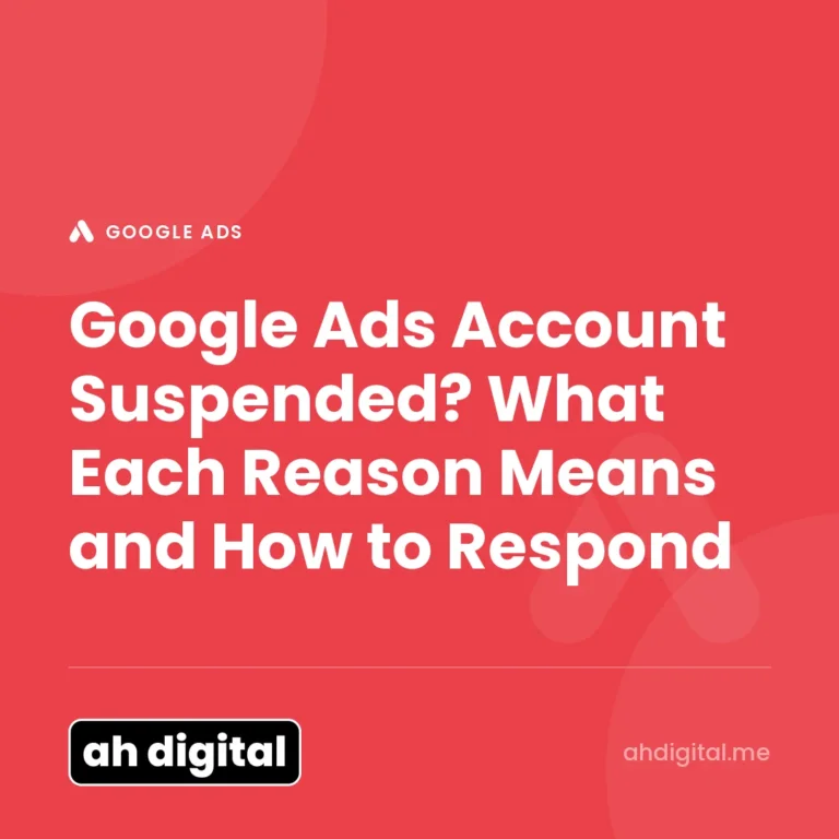 Google Ads article title card reading "Google Ads Account Suspended? What Each Reason Means and How to Respond", from AH Digital.