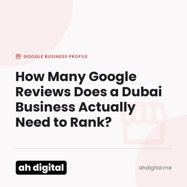 Google Business Profile article title card reading "How Many Google Reviews Does a Dubai Business Actually Need to Rank?", from AH Digital.